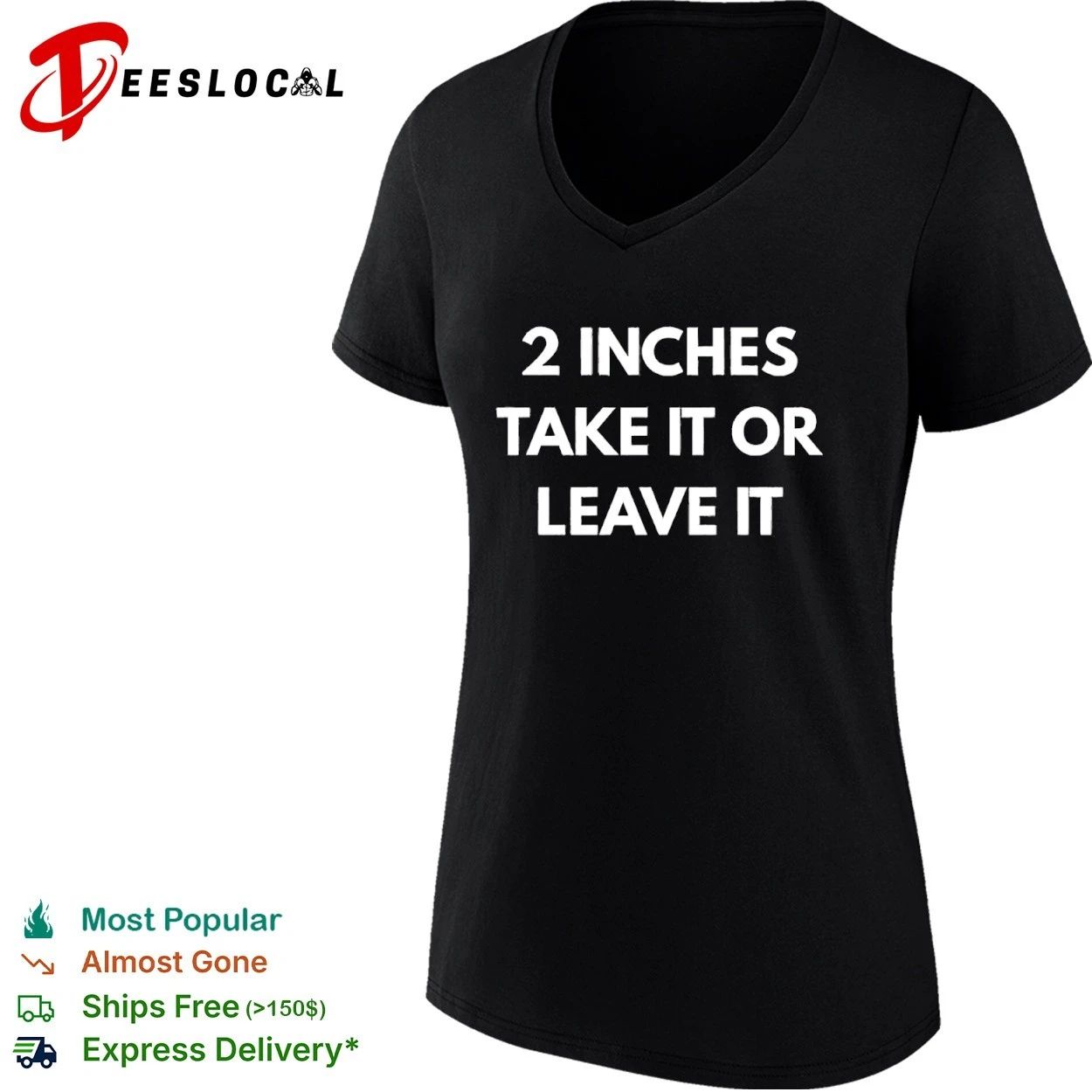 2 Inches Take It or Leave It funny sarcastic T-shirt