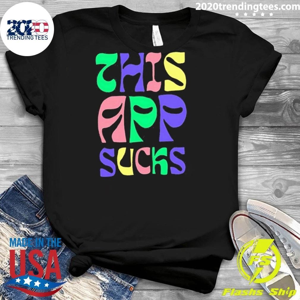 This App Sucks Funny Sarcastic Humor Tech Shirt