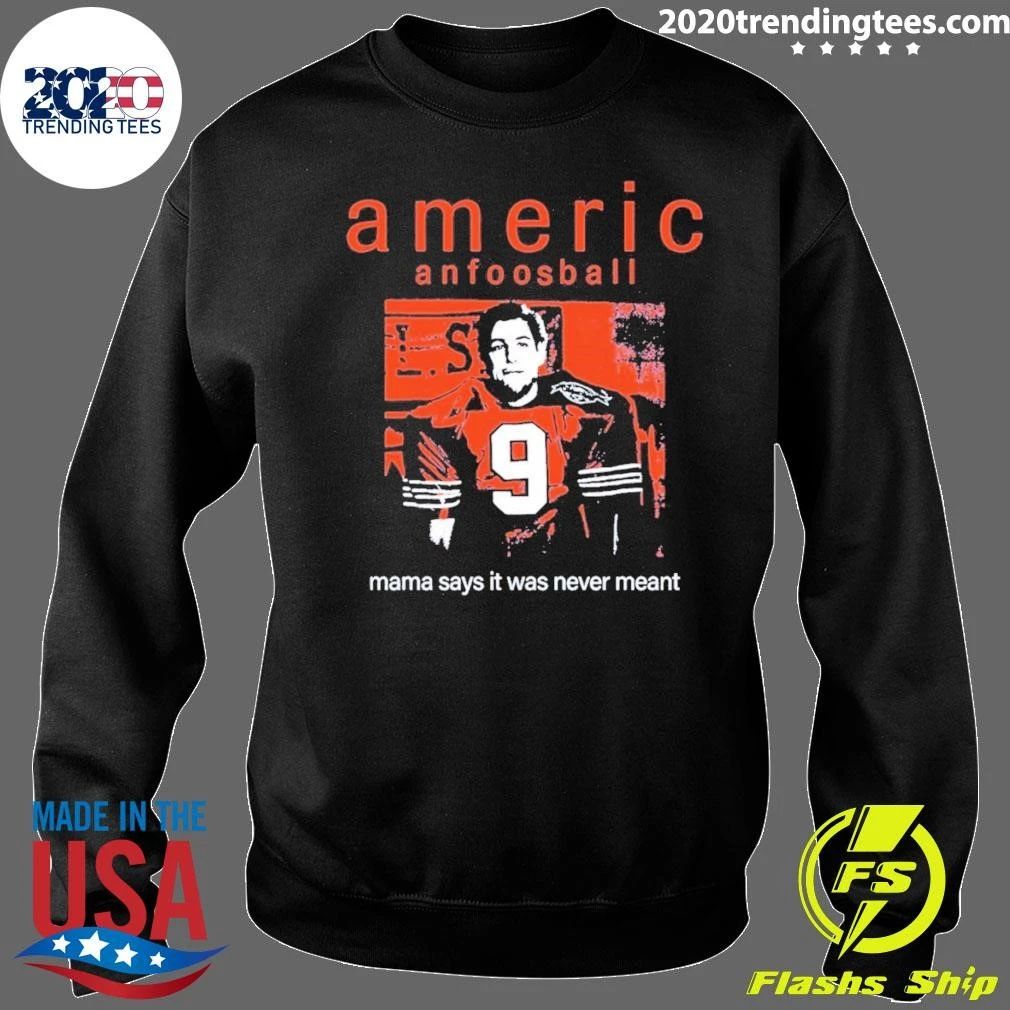 Americ Anfootball Mama Says It Never Meant Shirt