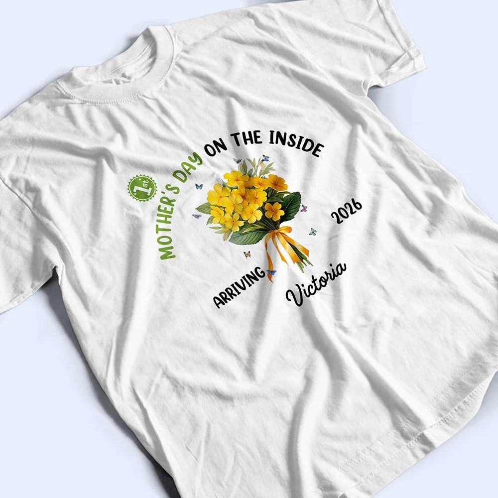 Birth Flower Baby First Mother's Day On The Inside With Mom - Personalized T Shirt