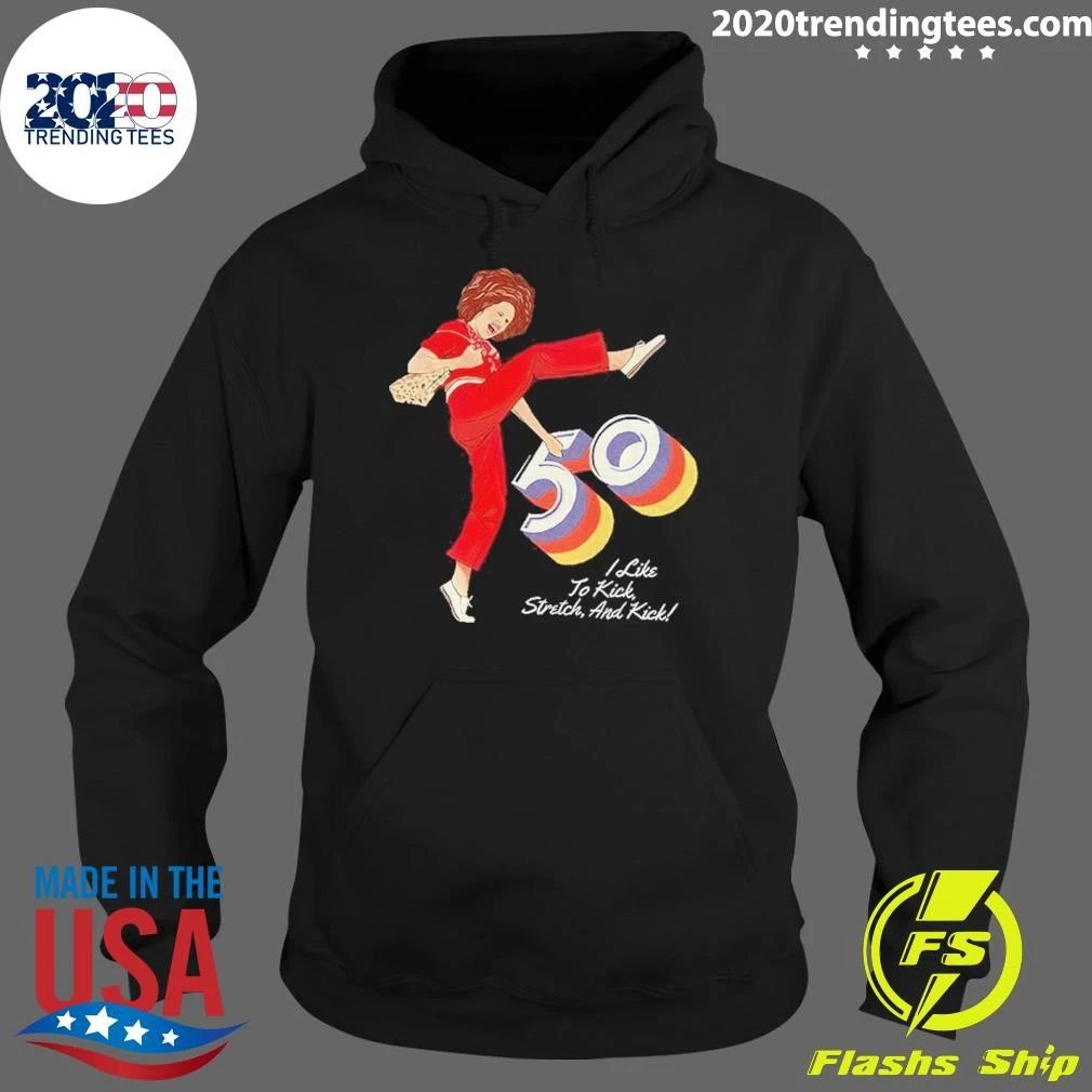 Sally O’malley I’m 50 And I Like To Kick Shirt