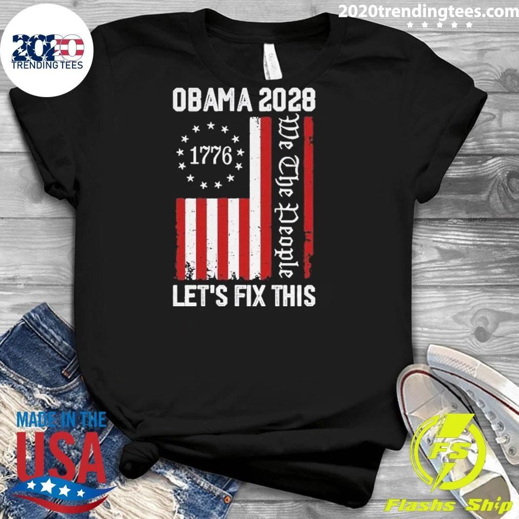 Obama 2028 Let’s Fix This We the People 1776 American Flag Shirt
