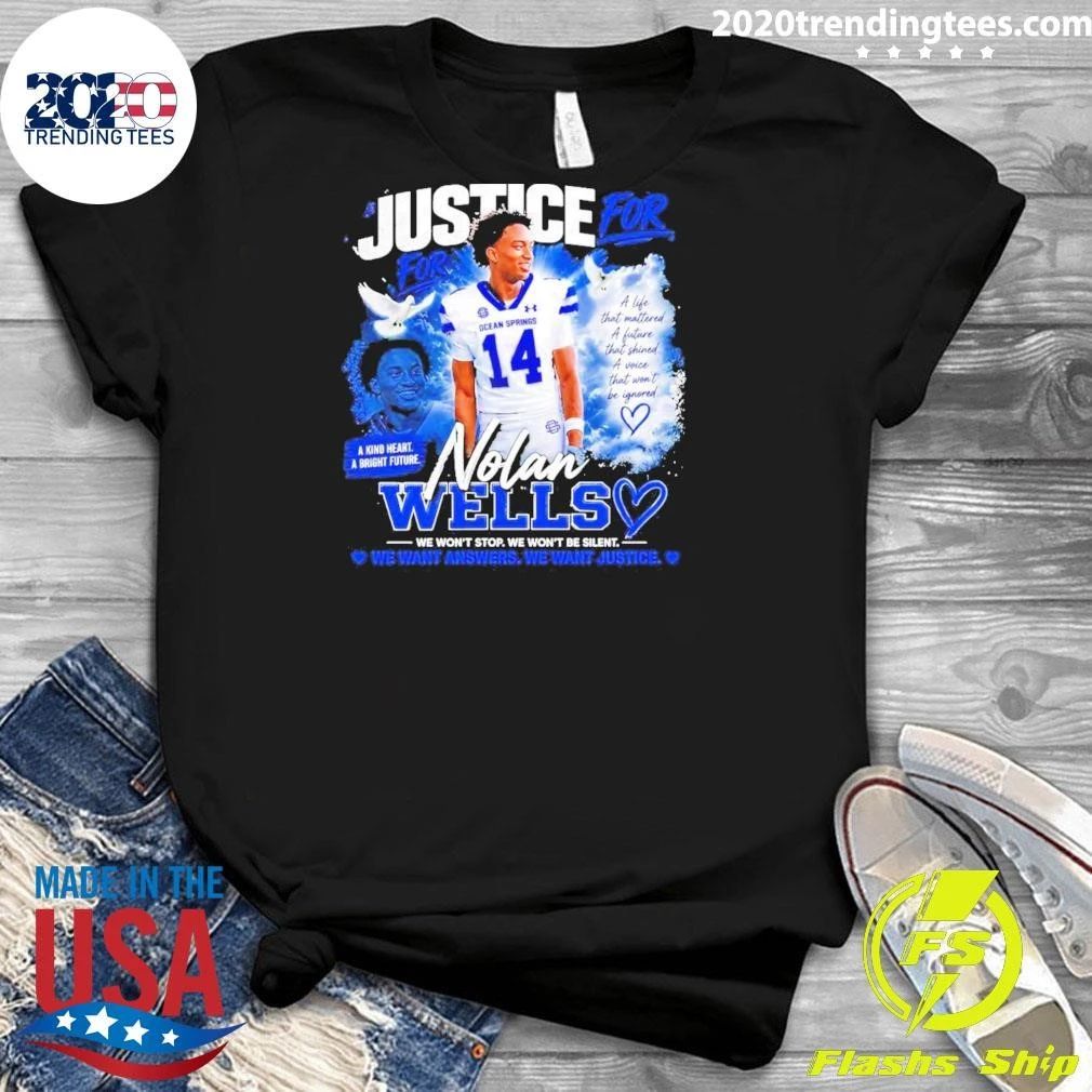 Justice For Nolan Wells We Won’t Stop We Won’t Be Silent We Want Answers We Want Justice Shirt
