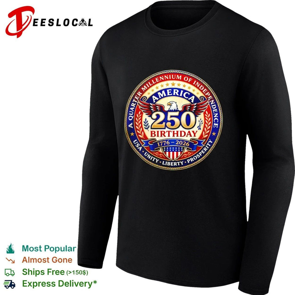 America 250 Birthday A Quarter Millennium of Independence 1776-2026 USA Unity Liberty Prosperity T-shirt