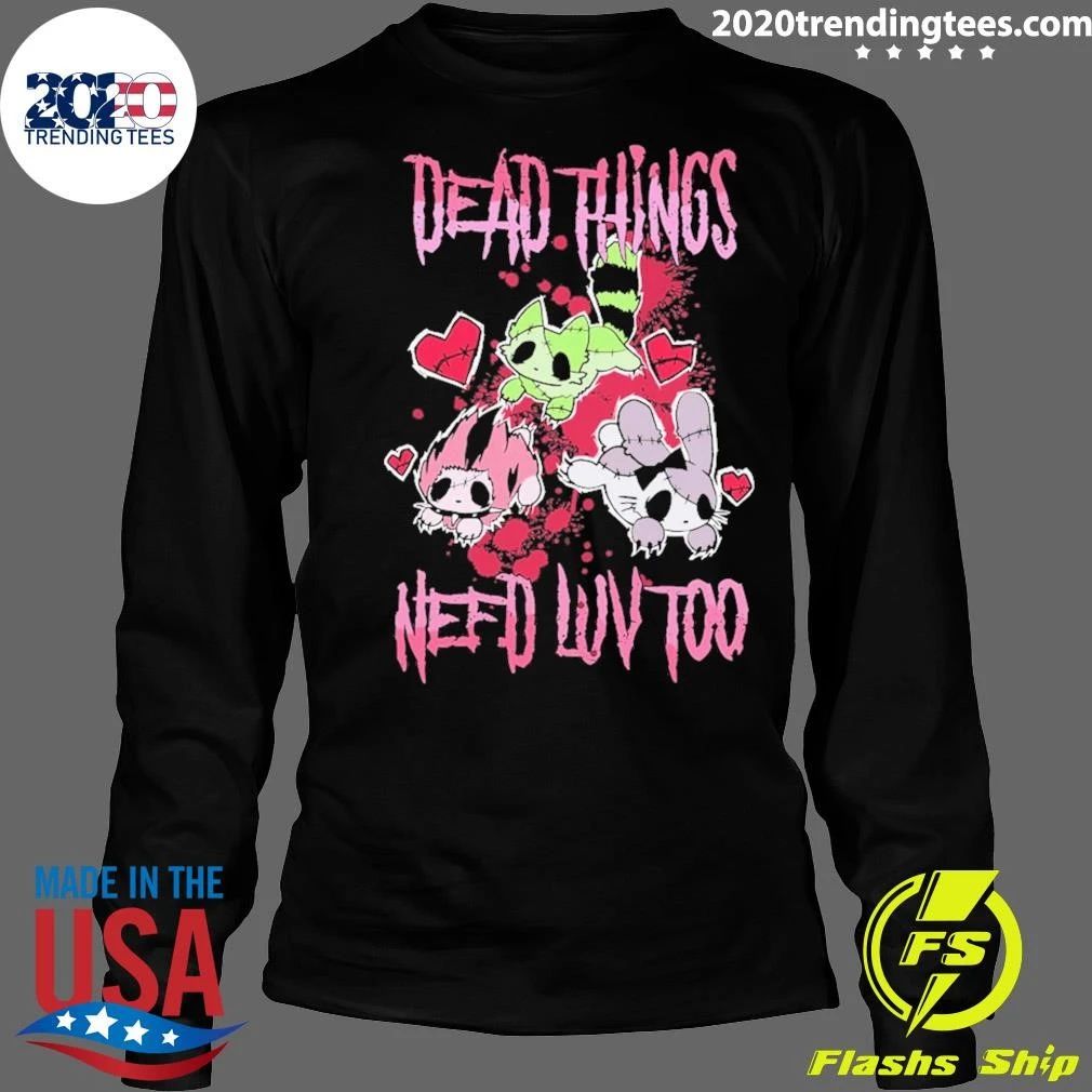 Emo Scene Broken Animals Dead Things Need Love Too Shirt