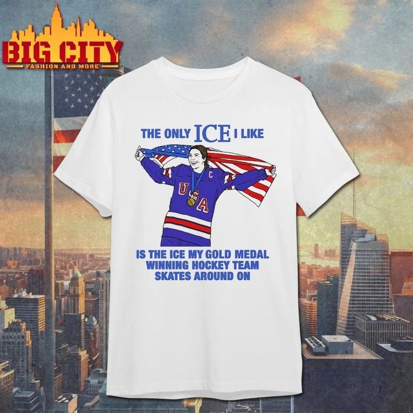 The Only Ice I Like Is The Ice My Gold Medal Winning Hockey Team Skates Around On t-shirt