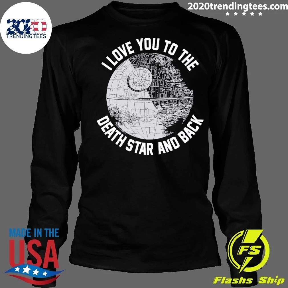 Death Star I Love You to the Death Star and Back Shirt
