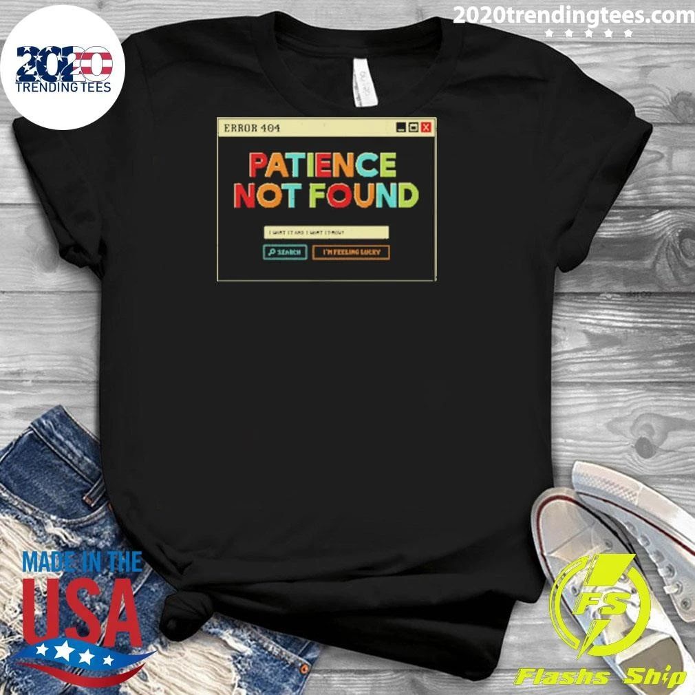 Patience Not Found Shirt