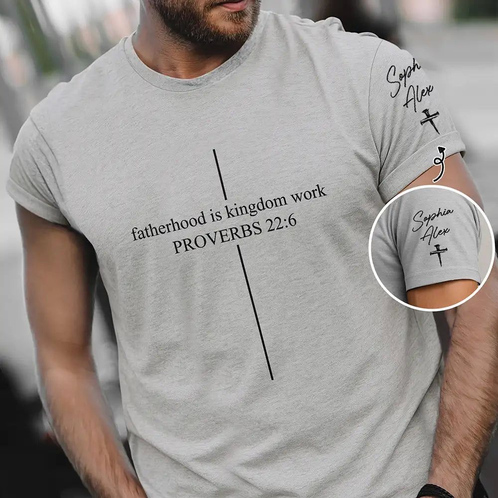 Fatherhood Is Kingdom Work With Children Names - Personalized T Shirt