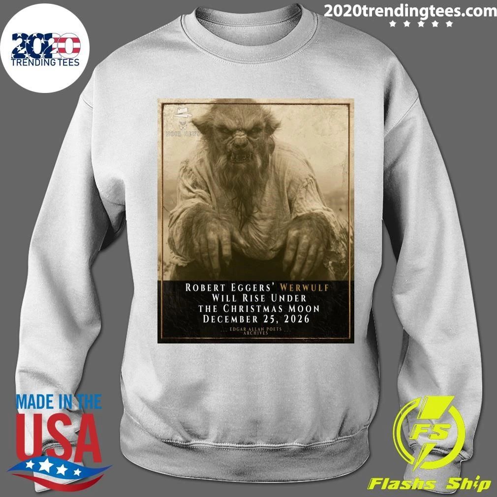 Robert Eggers’ Werwulf Will Rise Under The Christmas Moon December 25, 2026 Edgar Allan Poets Archives Shirt