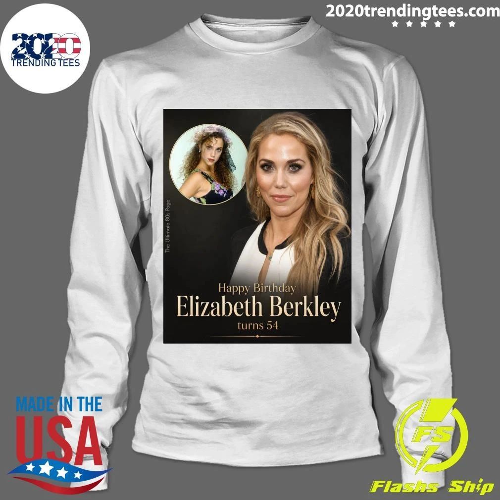 Happy 54th Birthday to Elizabeth Berkley Shirt