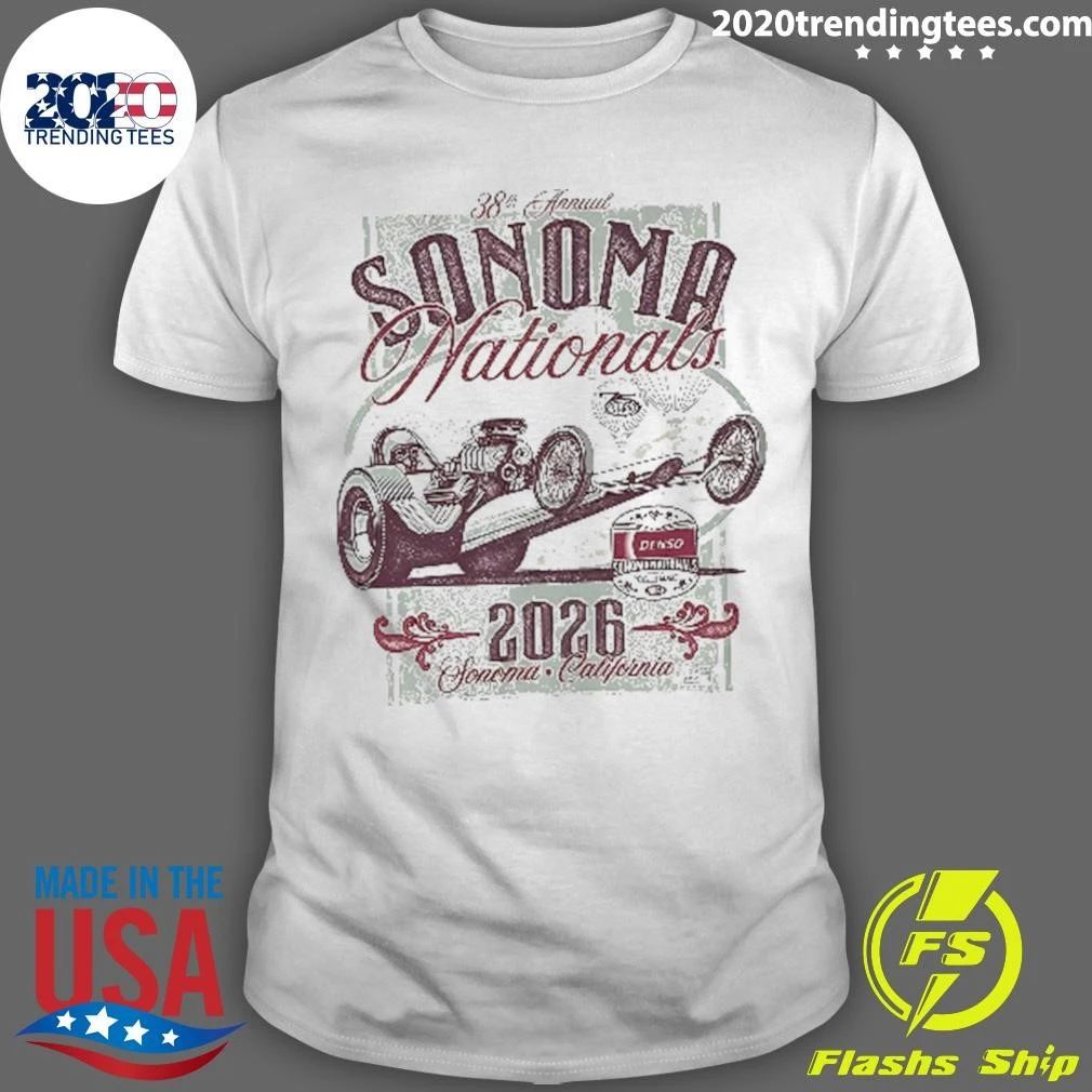 Dragster Race Car 38th Annual Sonoma Nationals 2026 California Denso Nhra Shirt