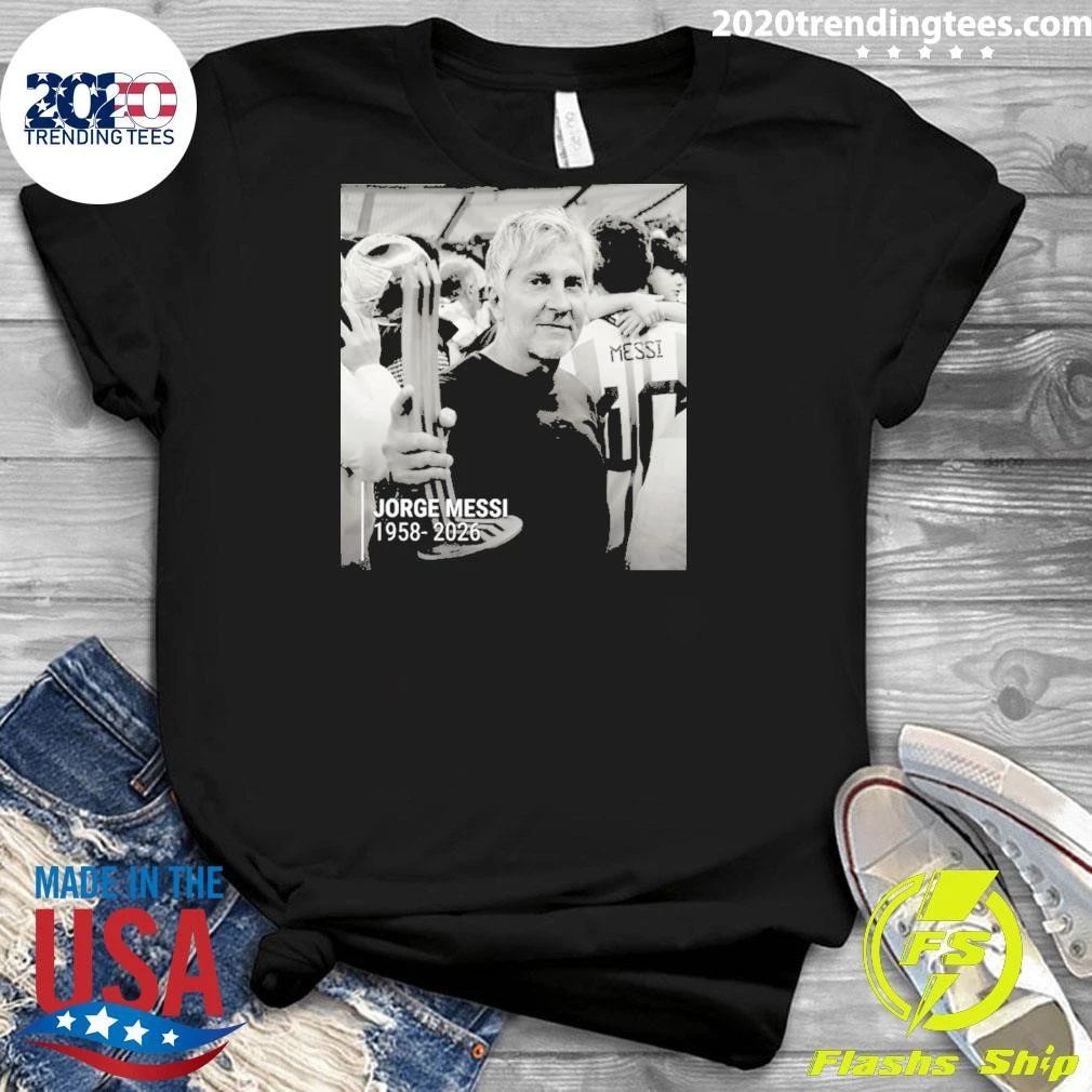 R.I.P Jorge Horacio Messi 1958–2026 In Loving Memory Shirt
