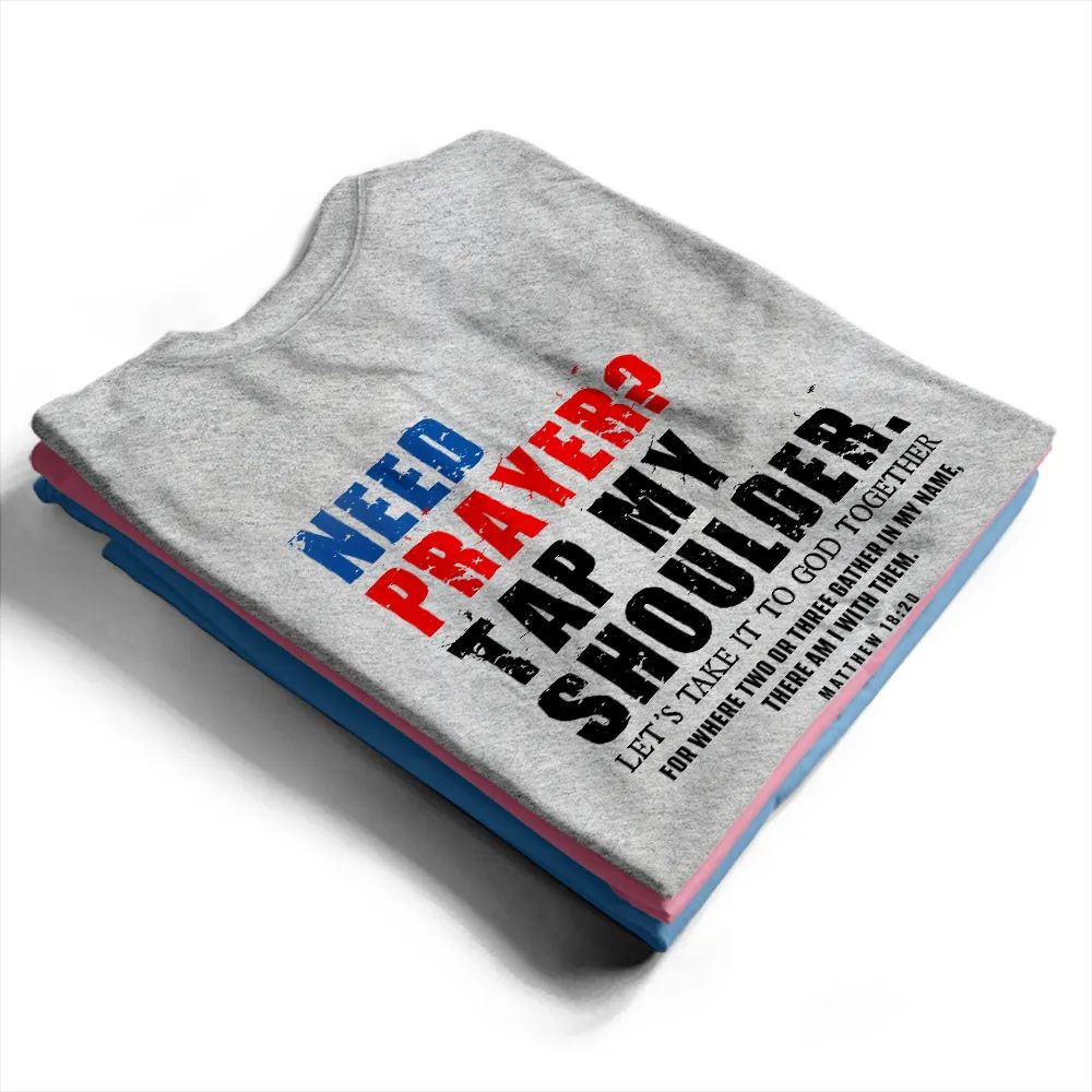 American Need Prayer Tap My Shoulder Christian Man Custom Name - Personalized T Shirt