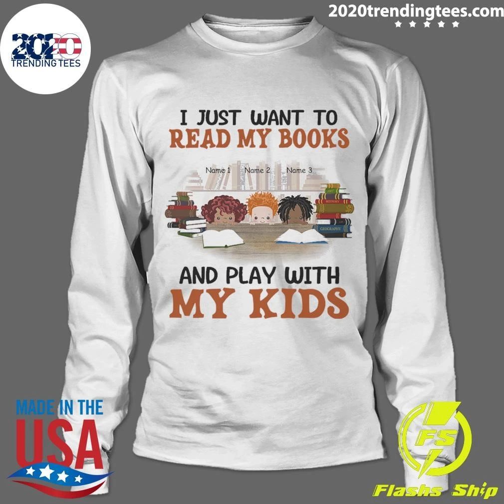 Bookworms I Just Want To Read My Books and Play With My Kids Shirt