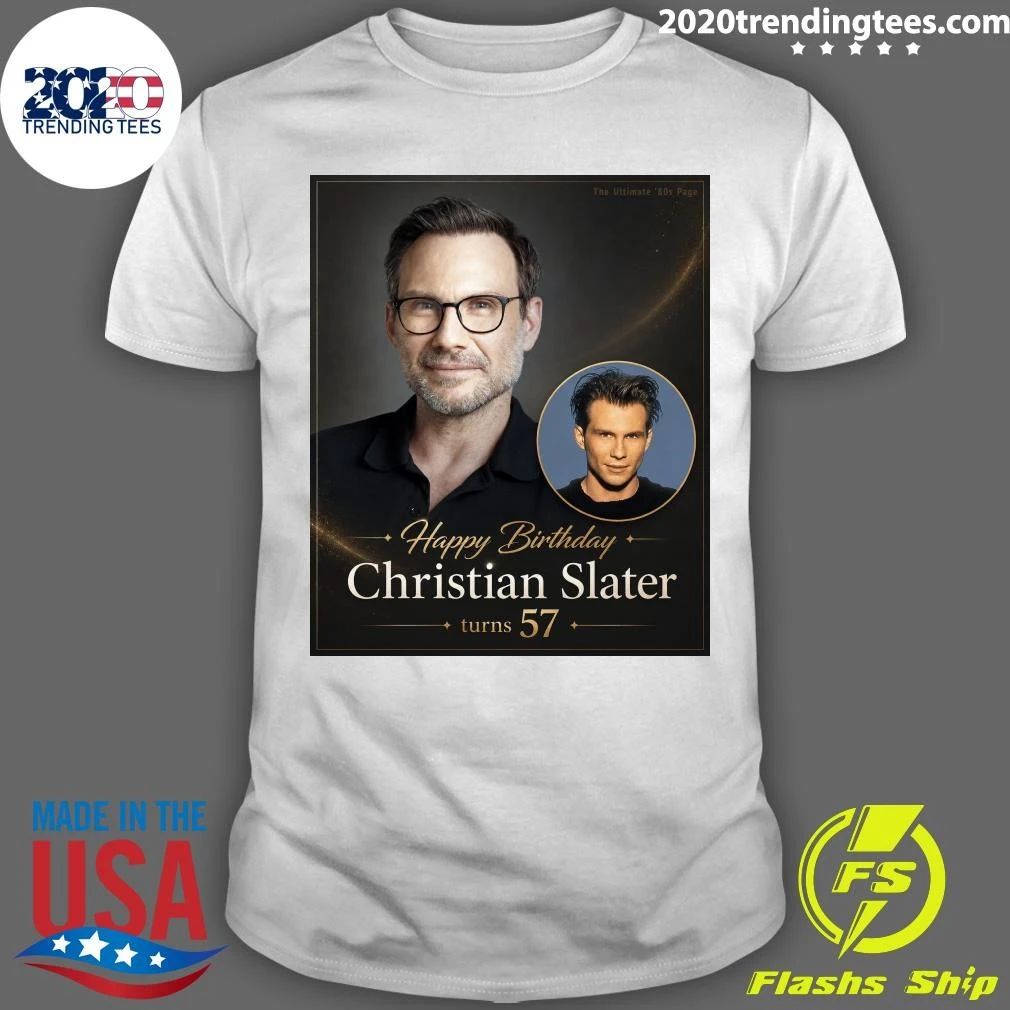 Happy 57th Birthday To Christian Slater Shirt