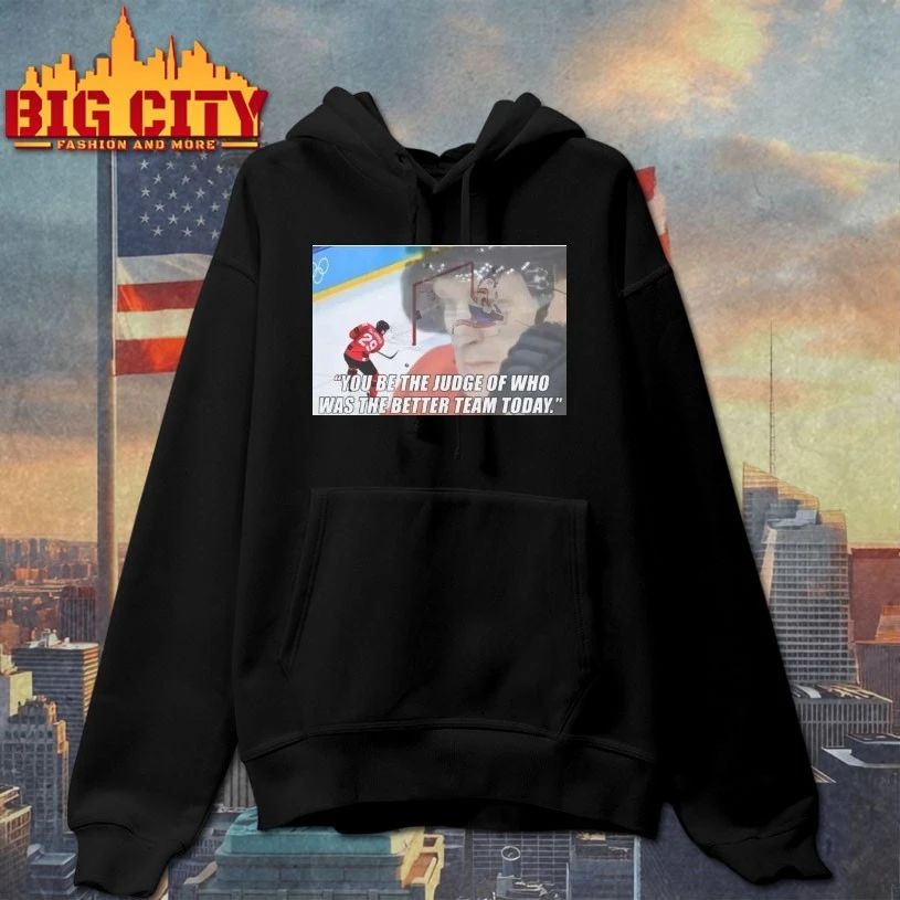 You Be The Judge Of Who Was The Better Team Today T-shirt