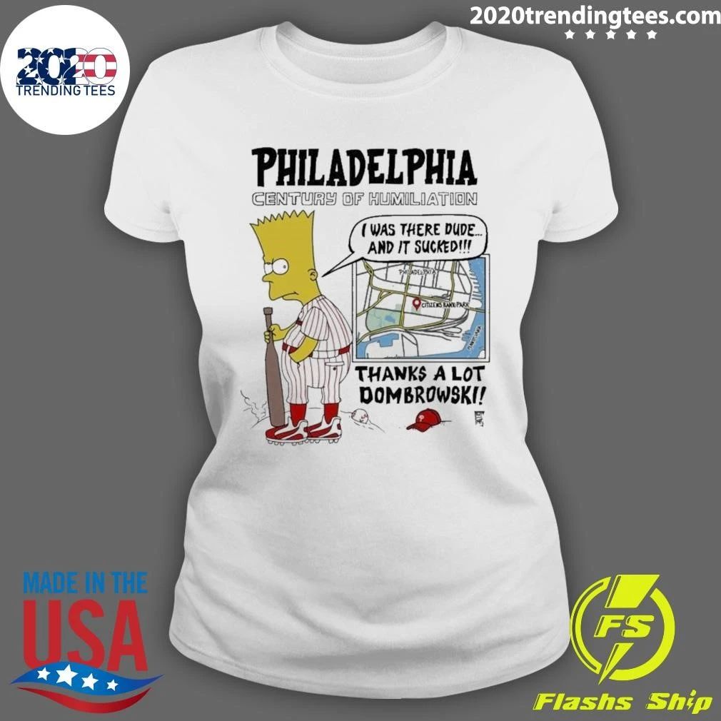 Bart Simpson Philadelphia Century Of Humiliation I Was There Dude and It Sucked Shirt
