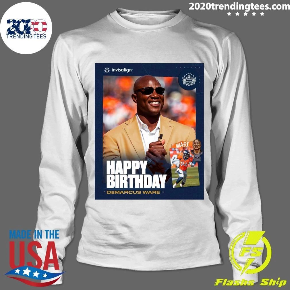 Happy birthday to Pro Football Hall of Fame pass rusher DeMarcus Ware Shirt