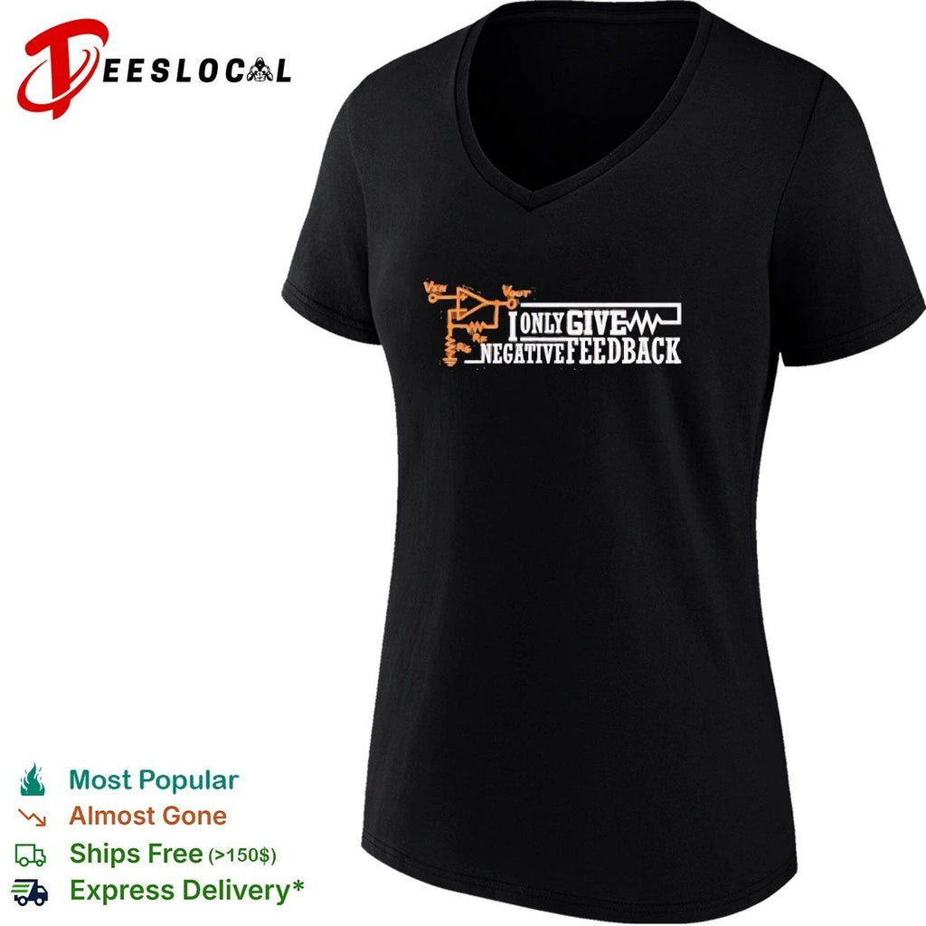 I Only Give Negative Feedback Op-Amp Circuit T-shirt