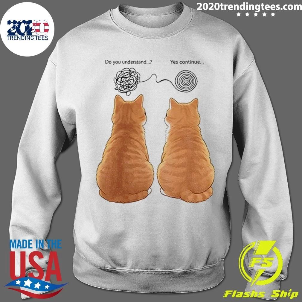 Orange Cats Tangle Yarn Do You Understand Yes Continue Shirt