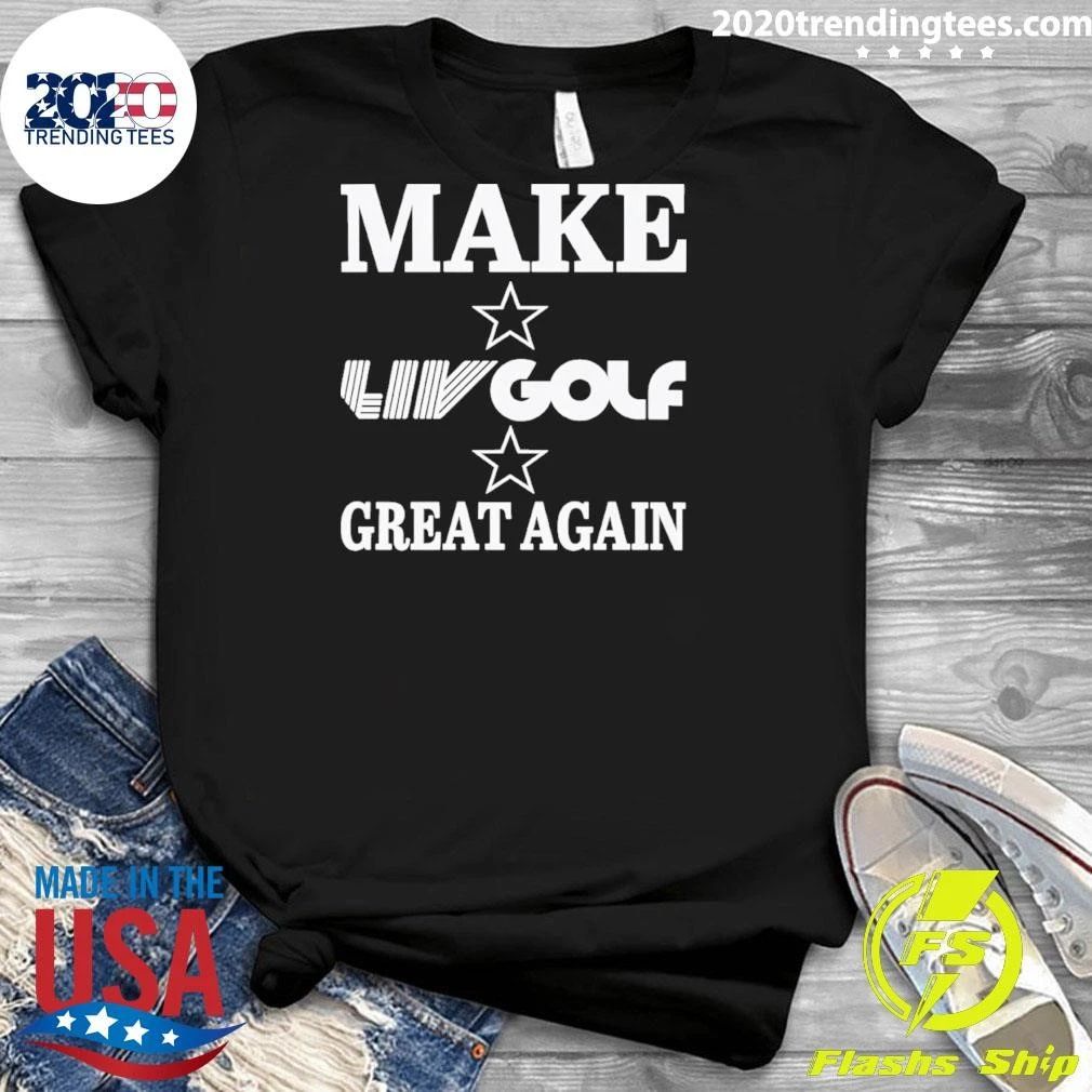 Make LIV Golf Great Again Tee Shirt