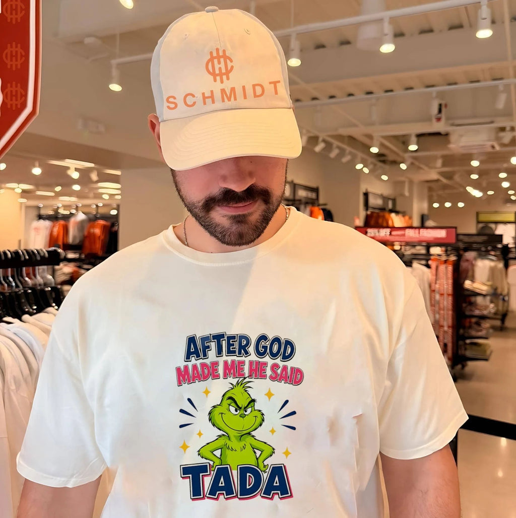 After god made me he said tada Grinch shirt