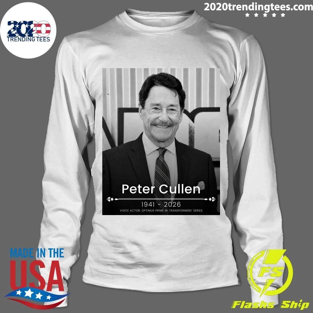 RIP Peter Cullen 1941 2026 Voice Actor, Optimus Prime In Transformers Series Shirt