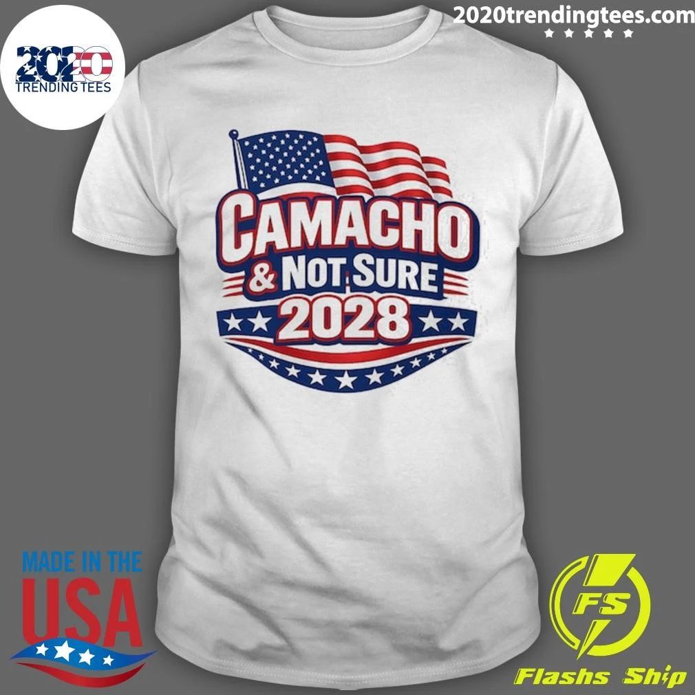 Camacho & Not Sure 2028 Presidential Election Political Parody Shirt