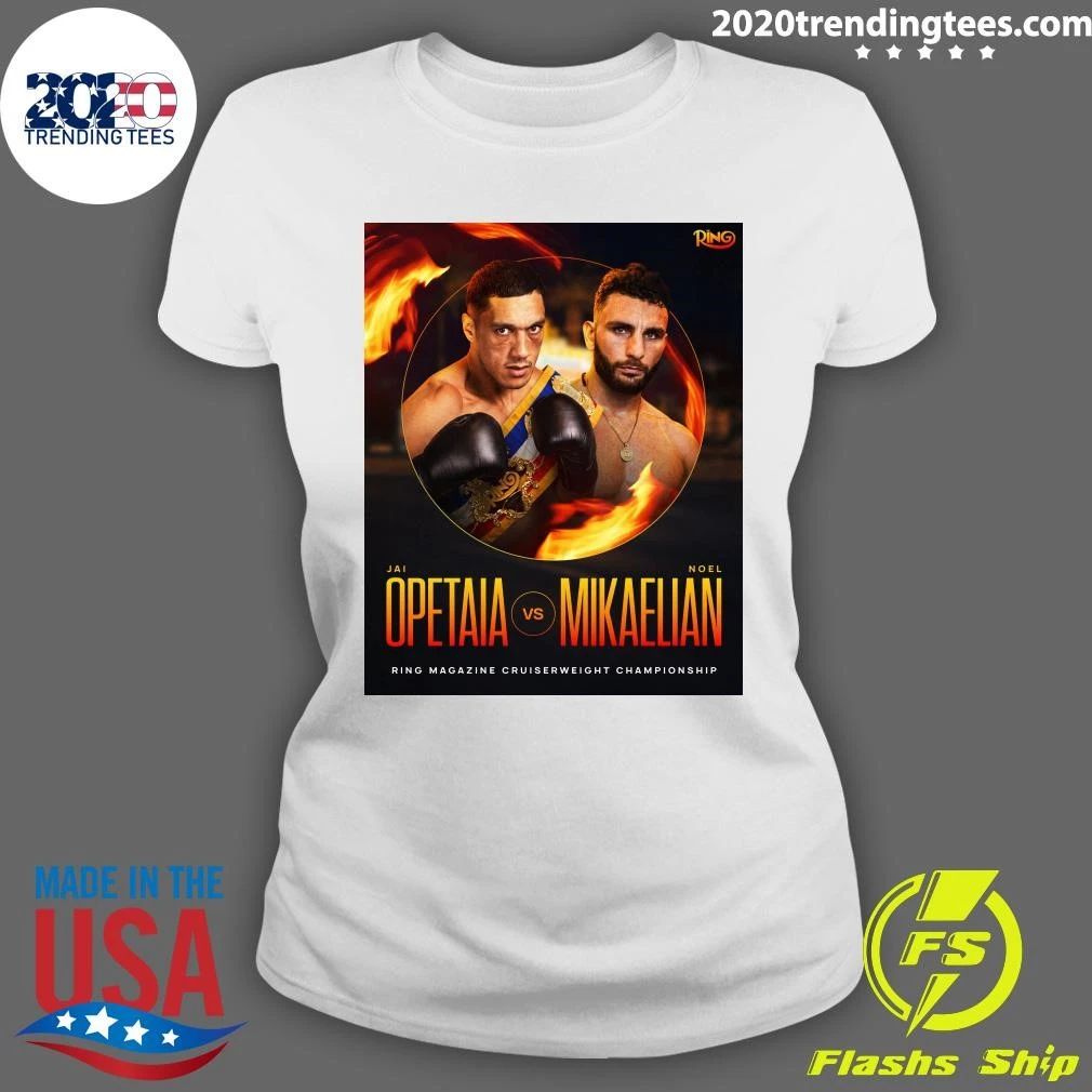 Jai Opetaia Vs Noel Mikaelian Ring Magazine Cruiserweight Championship Shirt
