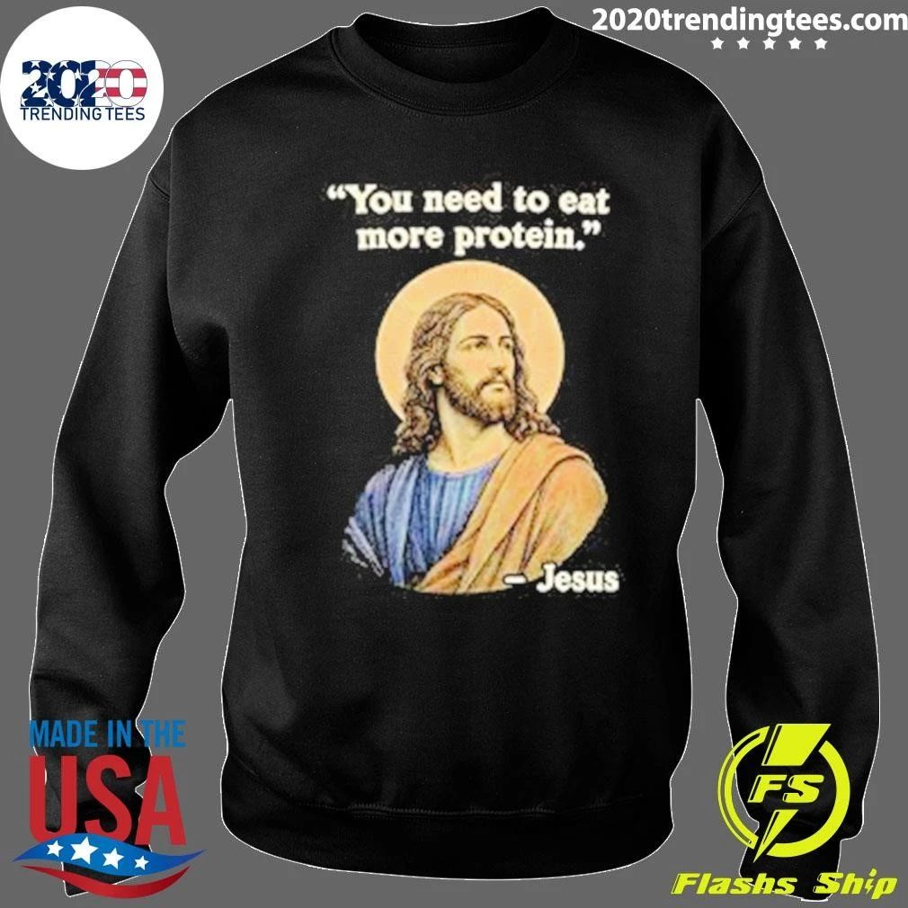 You Need to Eat More Protein Jesus Shirt