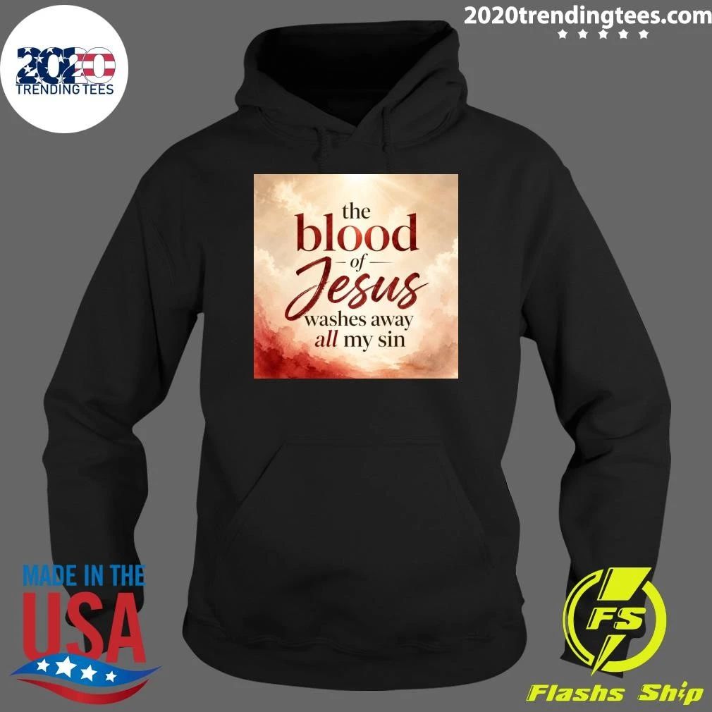 The Blood Jesus Washes Away All My Sin Shirt
