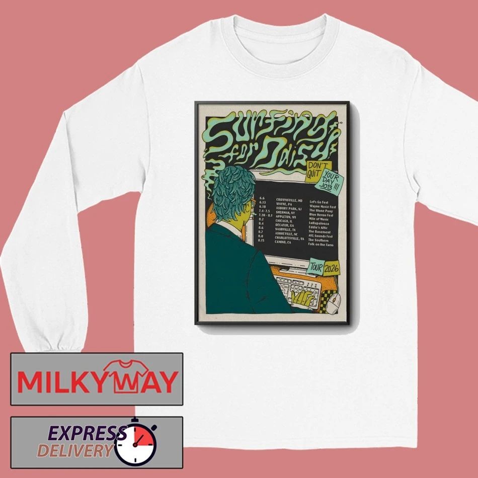 Surfing For Daisy Tour Don’t Quit Your Day Job 2026 Poster shirt