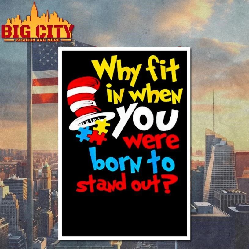 Why Fit In Born To Stand Out Dr Suess Shirt