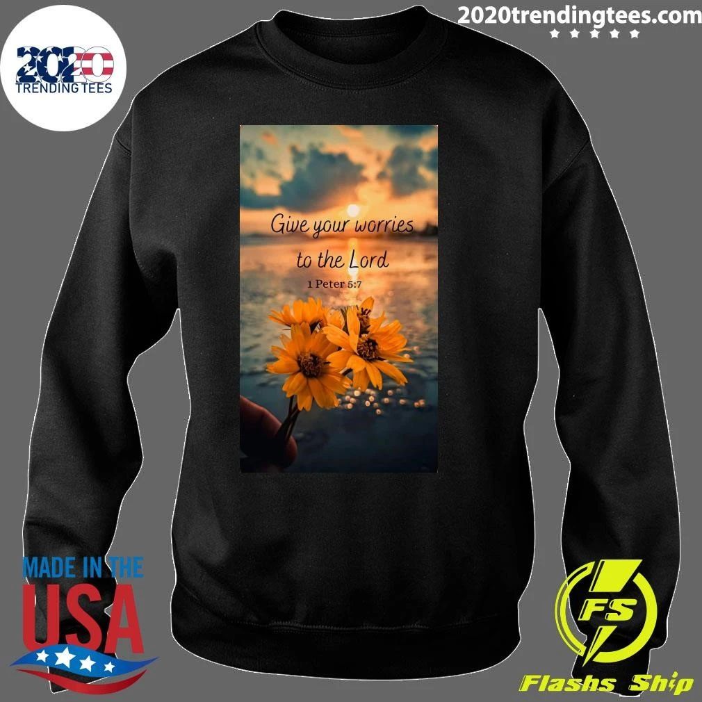 Give Your Worries To The Lord Shirt