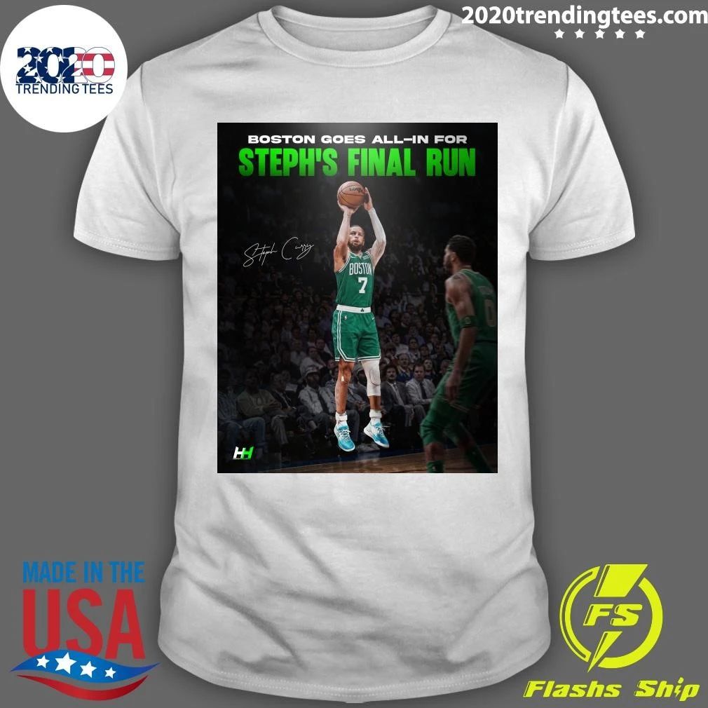 Boston Goes All-In For Steph’s Final Run Signature Shirt