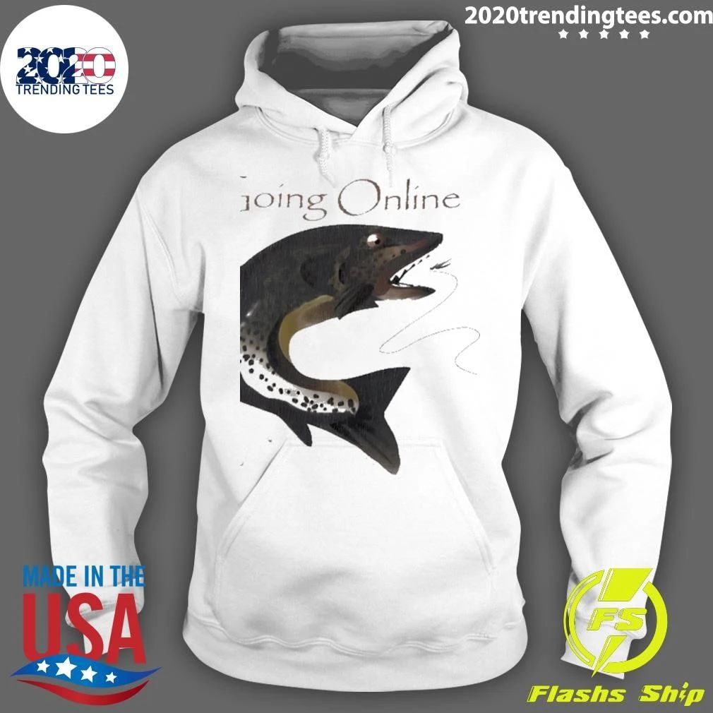 Going Online Fishing Trout Humor Internet Shirt
