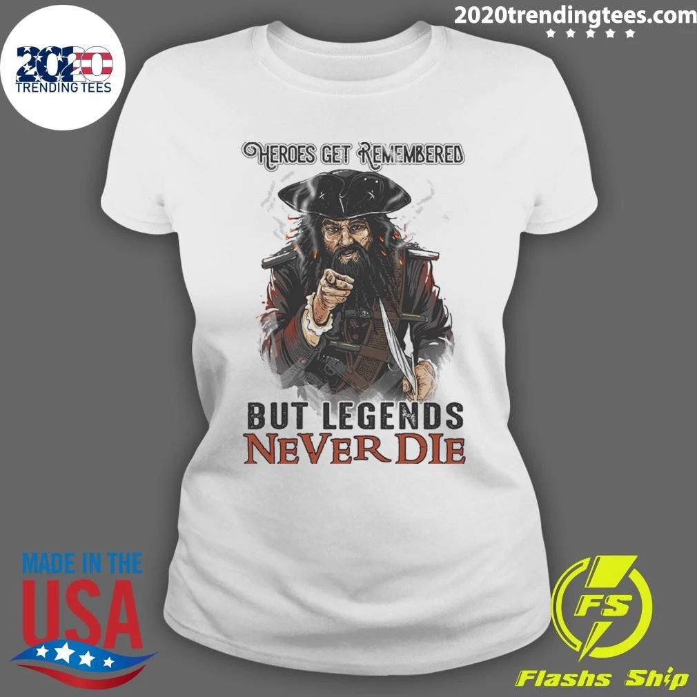 The Sandlot Heroes Get Remembered But Legends Never Die Shirt