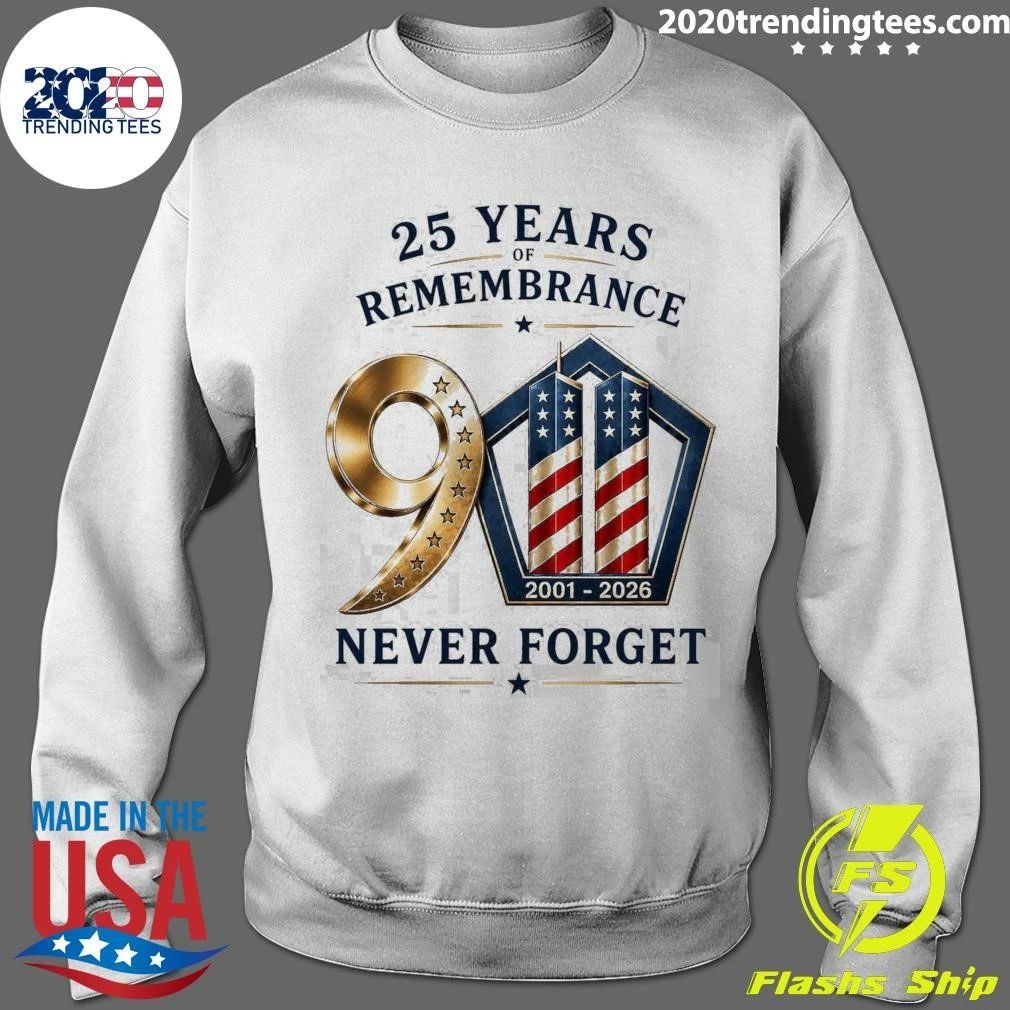25 Years Remembrance 9 2001-2026 Never Forget Shirt
