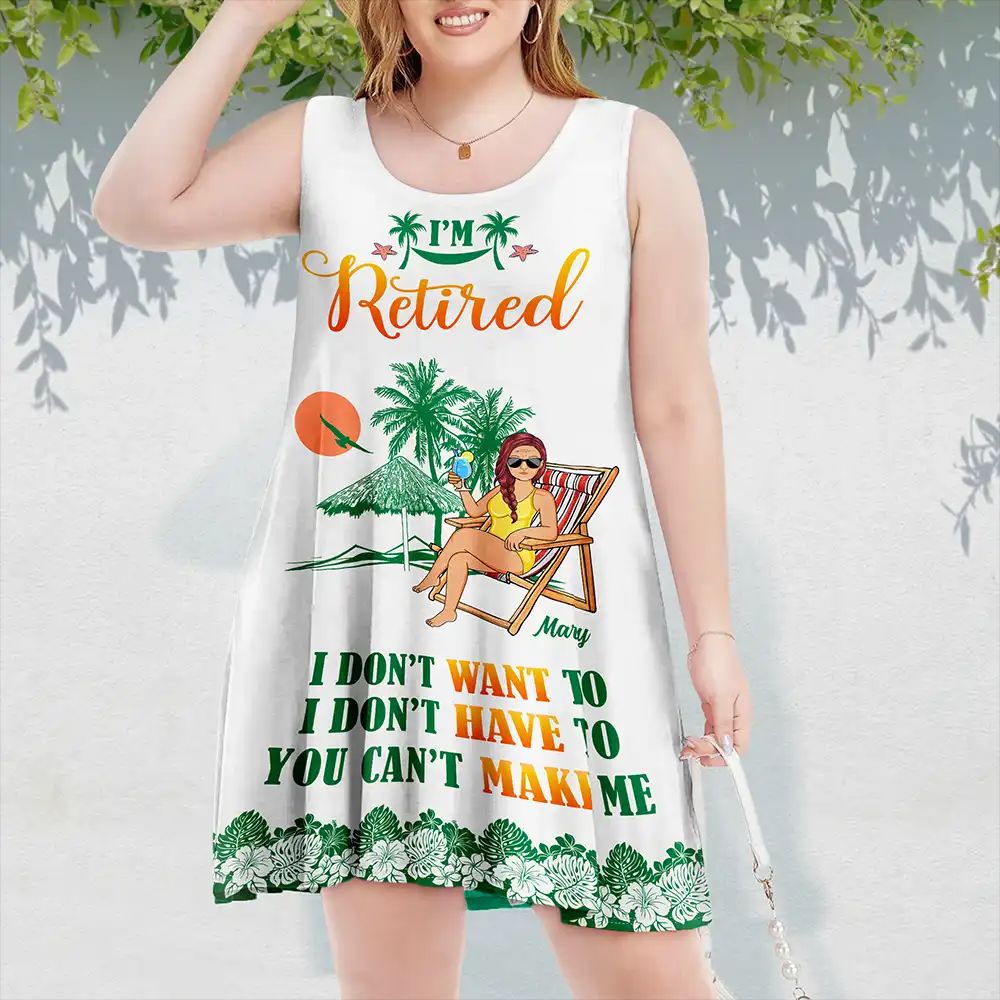 I'm Retired I Don't Have To Summer - Personalized Sleeveless Tank Dress