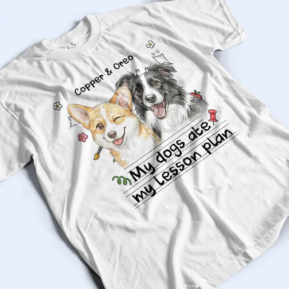 Custom Photo Colored Pencil Sketch My Dog Ate My Lesson Plan - Personalized T Shirt