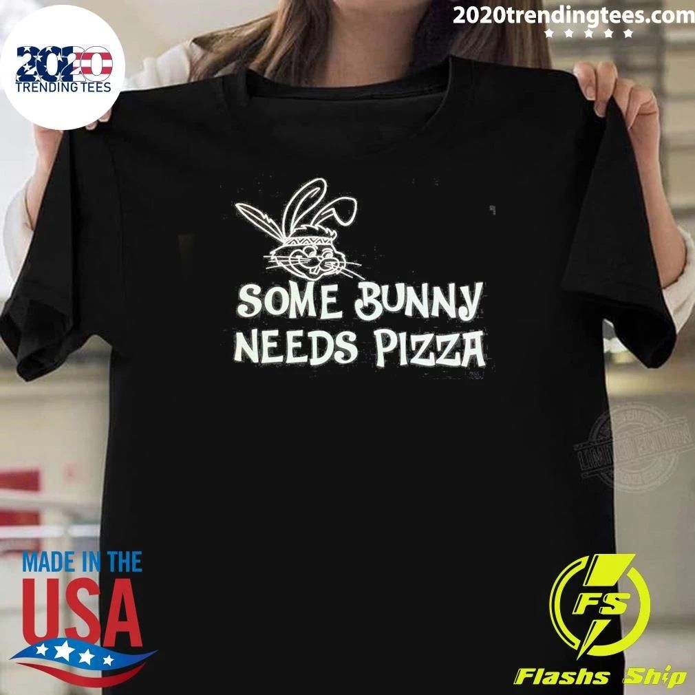 Easter Some Bunny Needs Pizza Shirt