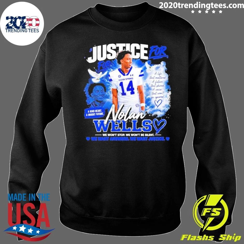 Justice For Nolan Wells We Won’t Stop We Won’t Be Silent We Want Answers We Want Justice Shirt