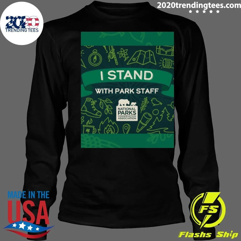 I Stand With Park Staff National Parks Conservation Association Shirt