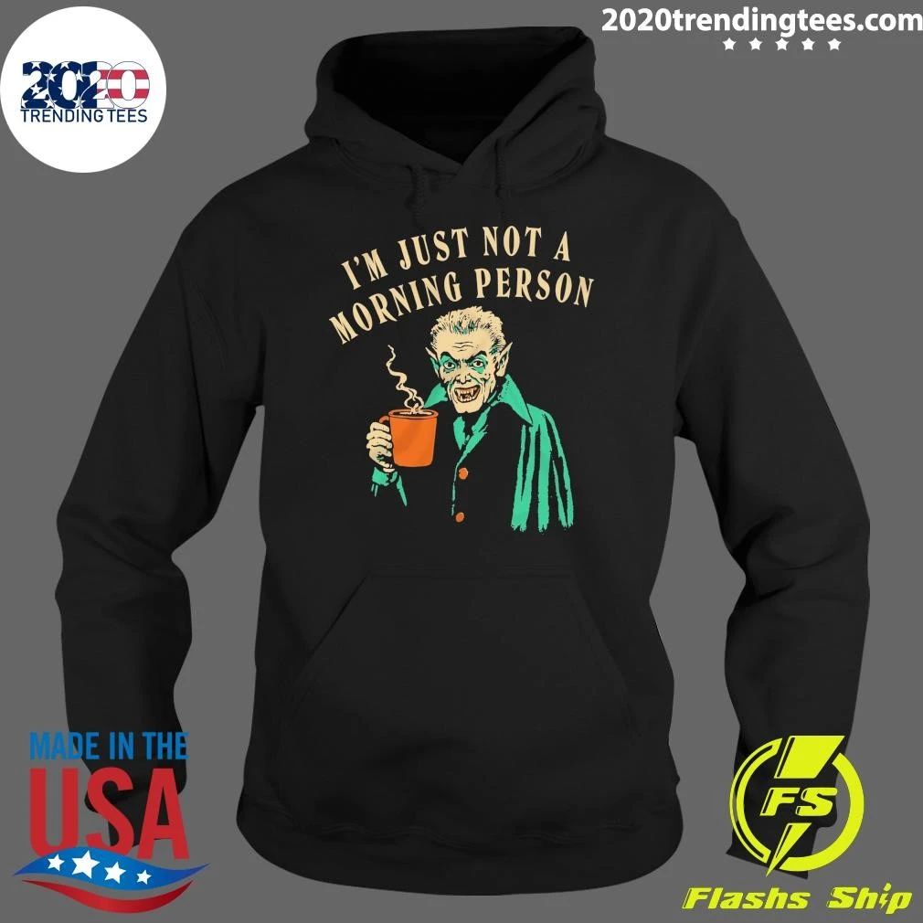 I’m Just Not a Morning Person Shirt