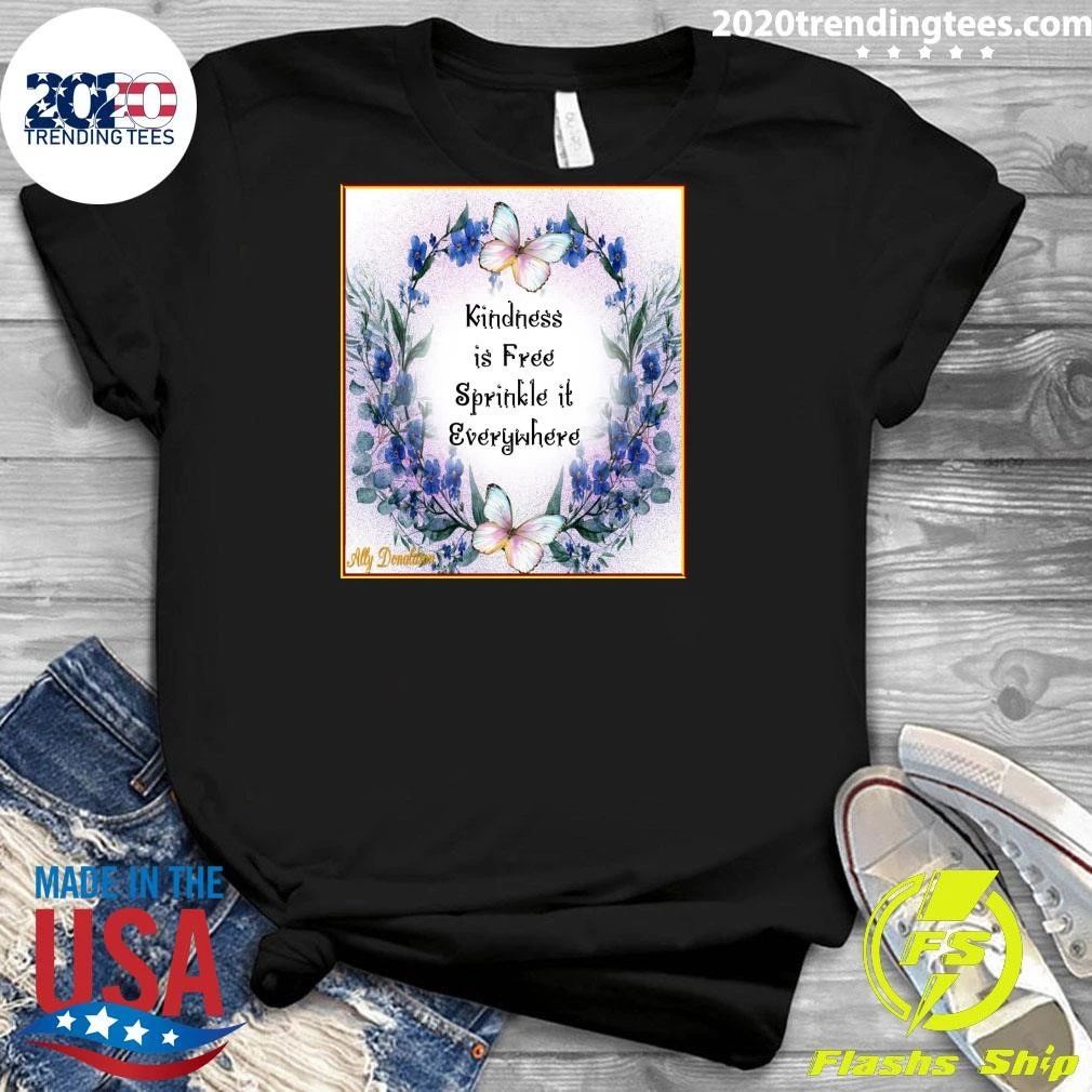 Kindness is Free Sprinkle it Everywhere Shirt