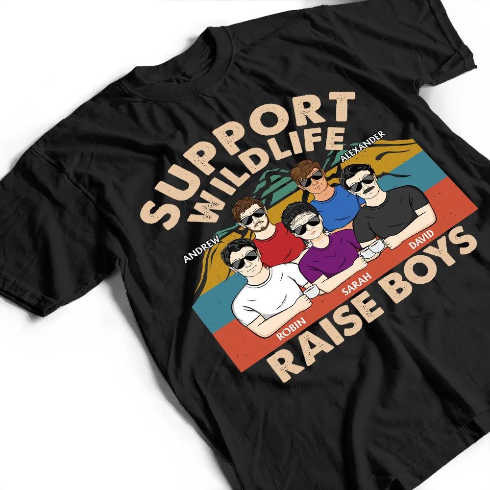 Support Wildlife Raise Boy Mom Funny - Personalized T Shirt