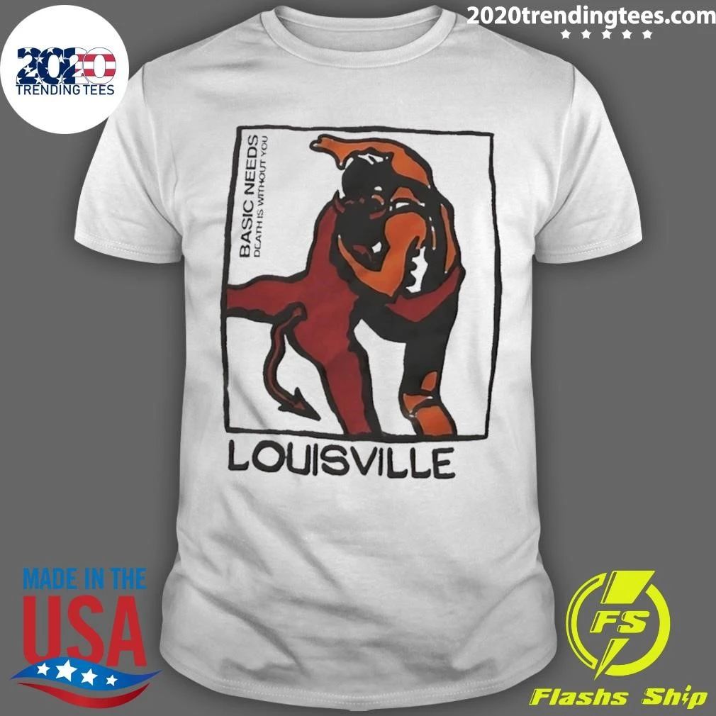Louisville Basic Needs Death Is Without You Shirt