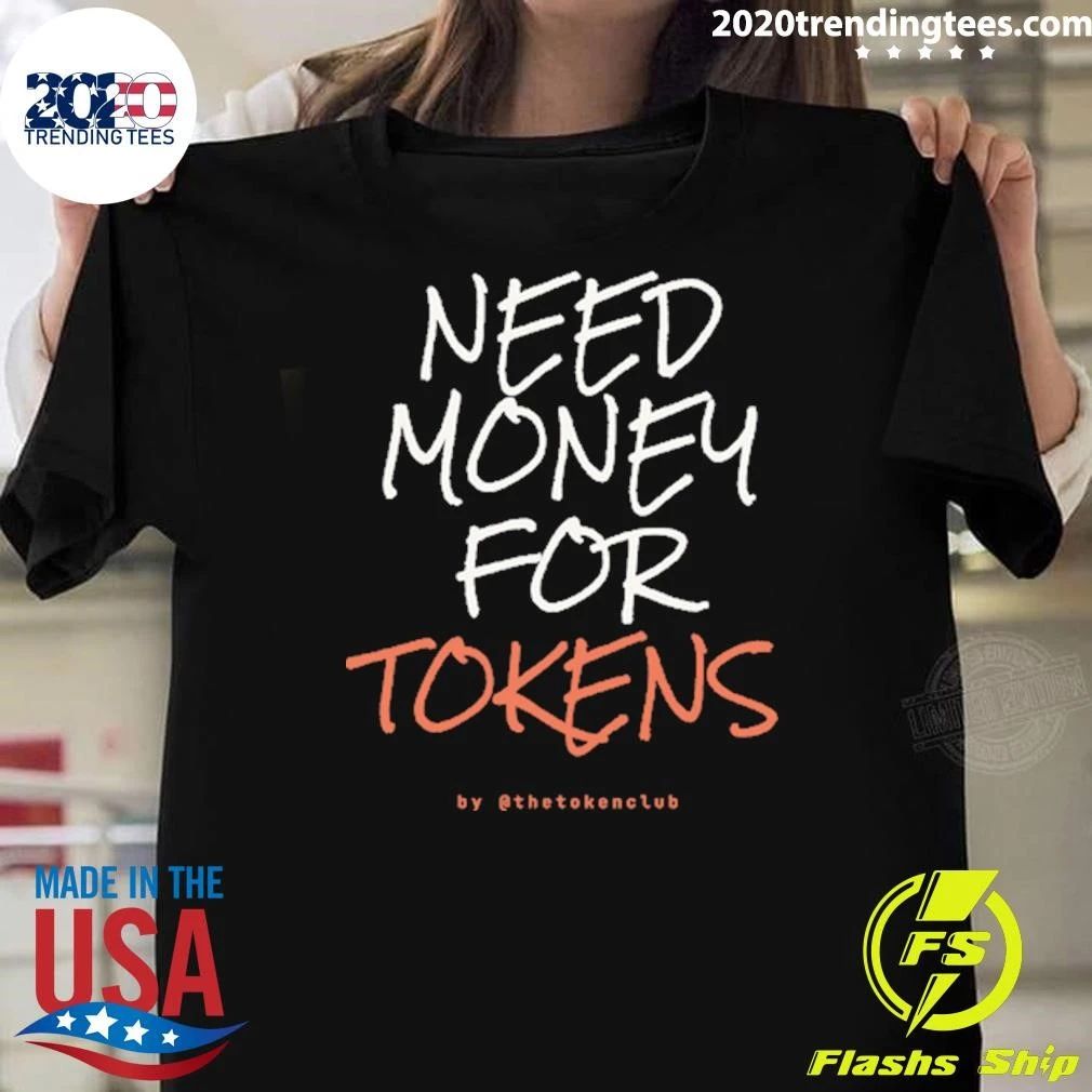 Need Money For Tokens Black Shirt