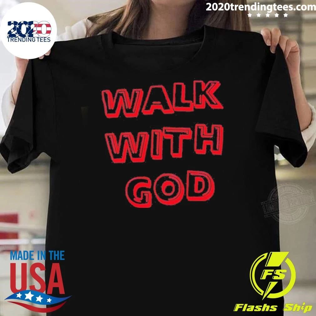 Walk With God Faith Religious Spiritual Shirt